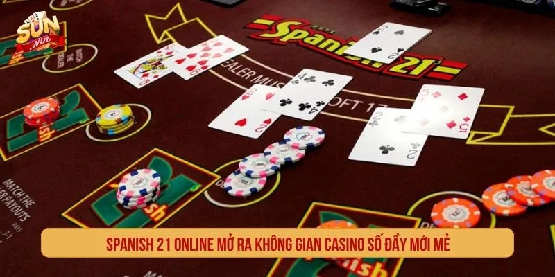 Spanish 21 Online SUNWIN Vào Thế Giới Blackjack Mới Lạ Spanish 21 online mở ra không gian casino số đầy mới mẻ