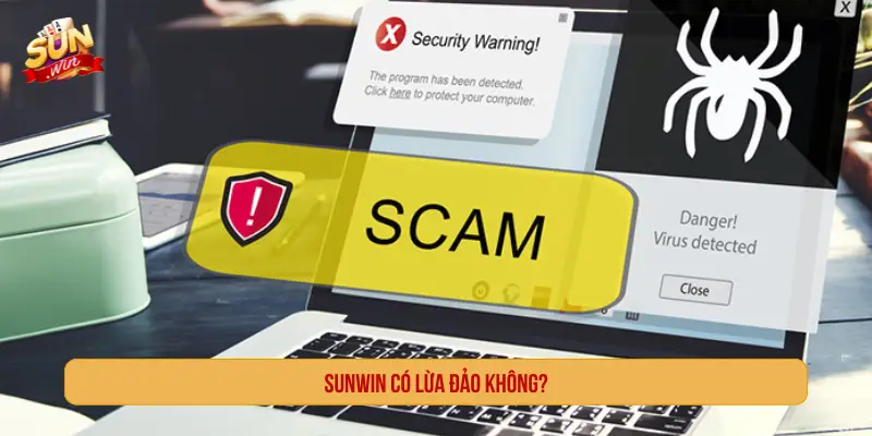 Sunwin Có Lừa Đảo Không? Sự Thật Từ Trải Nghiệm Thực Tế SUNWIN có lừa đảo không?