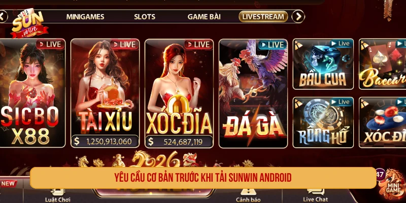 Yêu cầu cơ bản trước khi tải SUNWIN Android